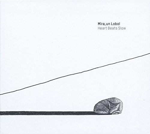 Mira, Un Lobo! - Heart Beats Slow