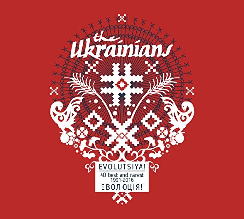 the Ukrainians - Evolutsiya!-40 Best and Rarest 1991-2016