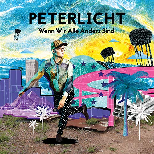 Peterlicht - Wenn Wir Alle Anders Sind