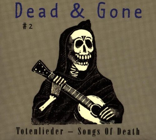 Sampler - Dead & Gone #2 - Totenlieder - Songs of Death