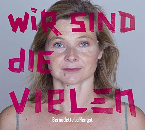 Bernadette la Hengst - Wir Sind die Vielen