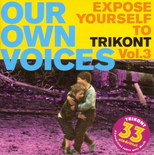 Sampler - Our Own Voices - Expose Yourself to Trikont 3