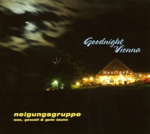 Neigungsgruppe Sex, Gewalt und gute Laune - Goodnight Vienna