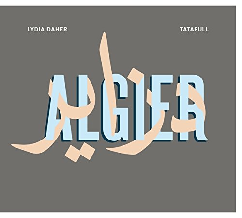 Daher , Lydia & Tatafull - Algier