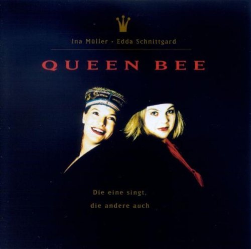 Queen Bee - Die Eine Singt,die Andere Auch