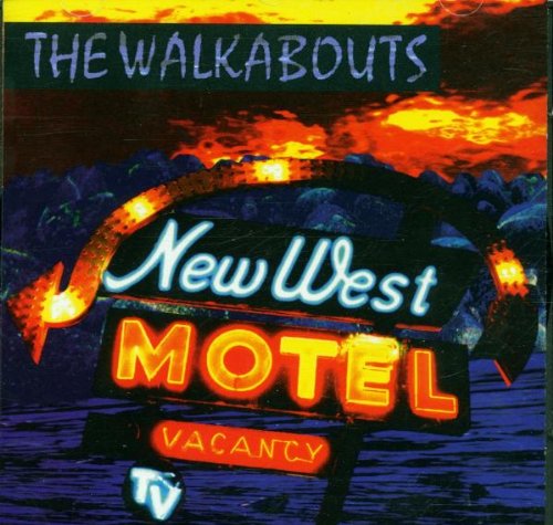 the Walkabouts - New West Motel