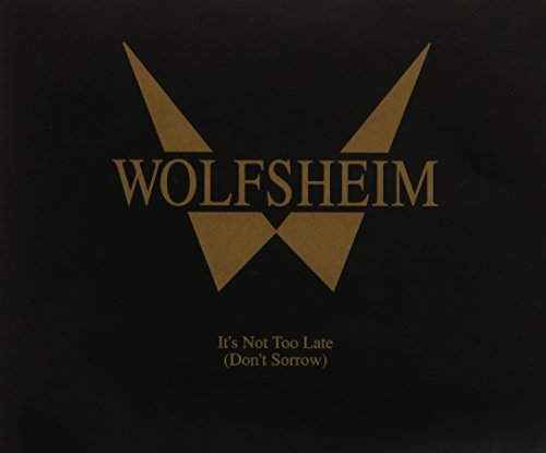 Wolfsheim - It's Not Too Late (Don't Sorrow) (Maxi)