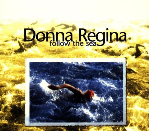 Regina , Donna - Follow The Sea