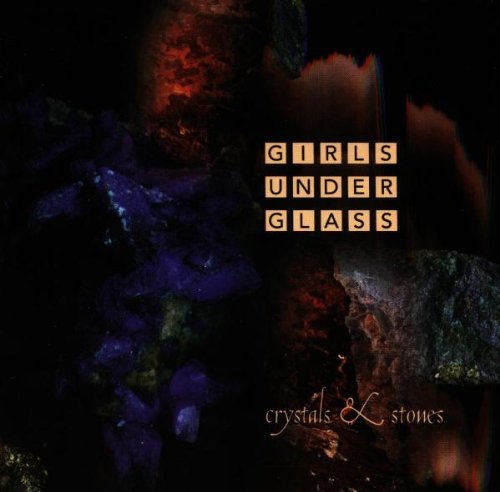 Girls Under Glass - Crystals & stones