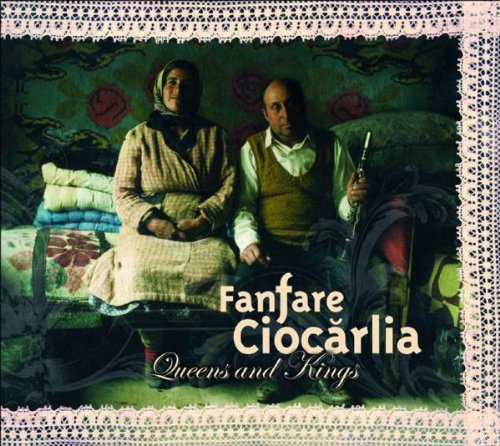 Fanfare Ciocarlia - Queens and kings