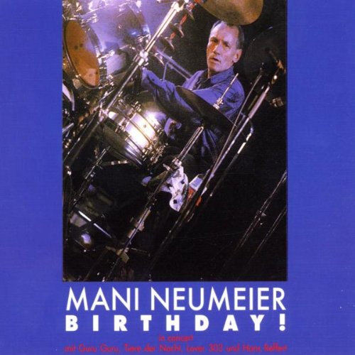 Neumeier , Mani - Birthday! - In Concert With Guru Guru, Tiere der Nacht, Lover 303 and Hans Reffert