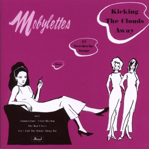 Mobylettes - Kicking The Clouds Away - 13 Gershwin-Songs