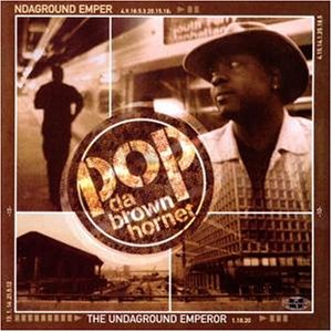 Pop da Brown Hornet - The underground emperor