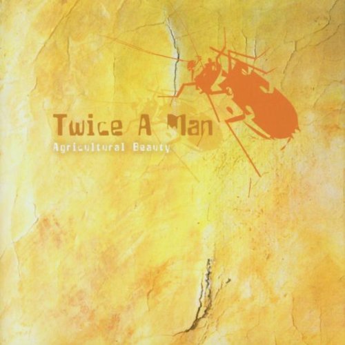 Twice a Man - Agricultural Beauty