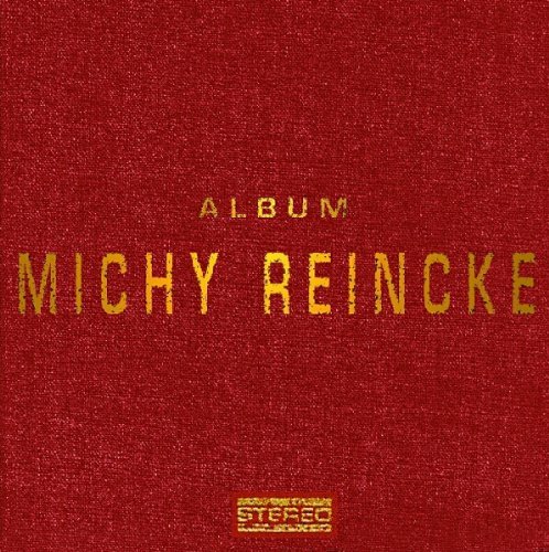 Reincke , Michy - Album