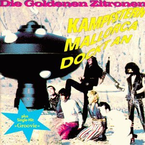 die Goldenen Zitronen - Kampfstern Mallorca Dockt An
