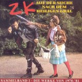 ZK - Auf der Suche nach dem heiligen Gral (Sammelband I - Die Werke von 1978-'81)