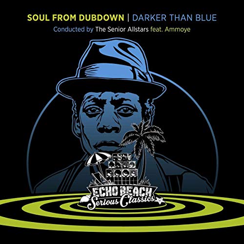 The Senior Allstars, Ammoye - Soul from Dubdown-Darker Than Blue