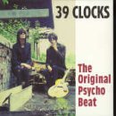 39 Clocks - The Original Psycho Beat