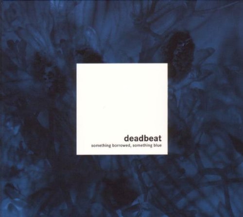 Deadbeat - Something Borrowed, Something Blue