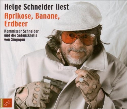 Schneider , Helge - Aprikose,Banane,Erdbeer(Kommissar Schneider und di