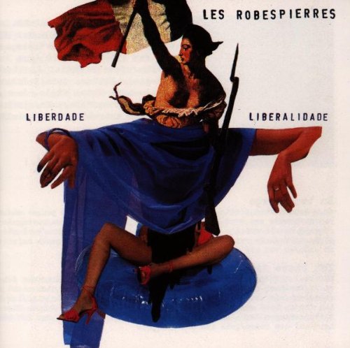 les Robespierres - Liberdade Liberalidade