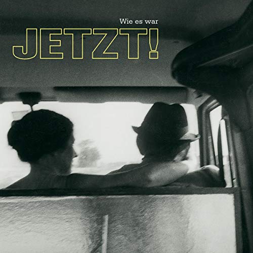 Jetzt! - Wie es war