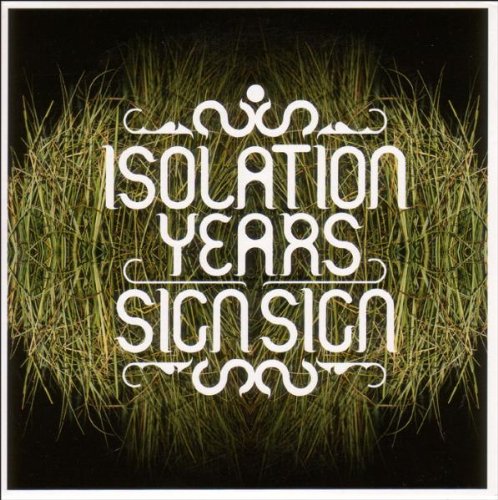 Isolation Years - Sign Sign