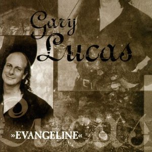 Lucas , Gary - Evangeline