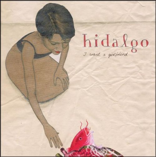 Hidalgo - I want a girlfriend