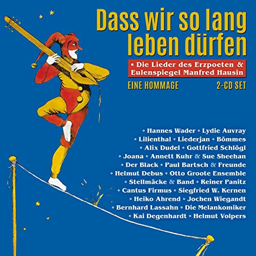 Sampler - Dass wir so lang leben dürfen - Die Lieder des Erzpoeten & Eulenspiegel Manfred Hausin: Eine Hommage