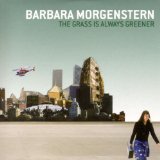 Morgenstern , Barbara - The grass is always greener