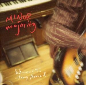 Minor Majority - Reasons to Hang Around