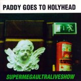 Paddy Goes to Holyhead - Live