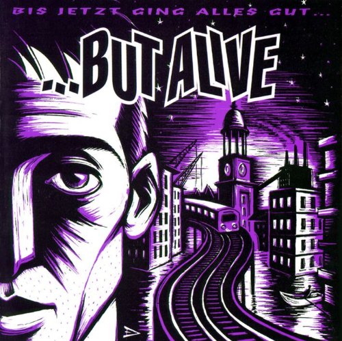 ... But Alive - Bis Jetzt Ging Alles Gut