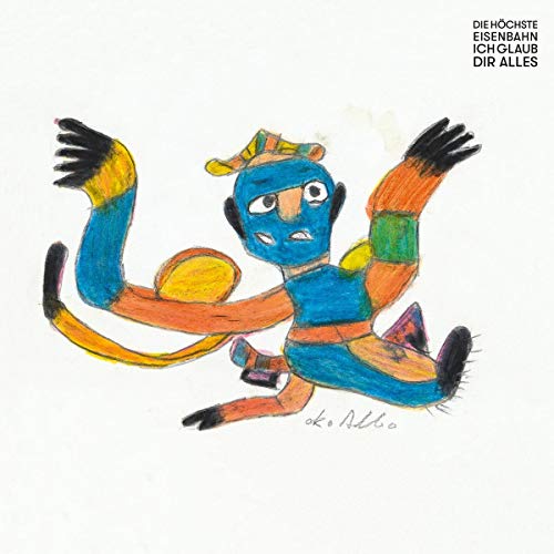 die Höchste Eisenbahn - Ich Glaub Dir Alles [Vinyl LP]
