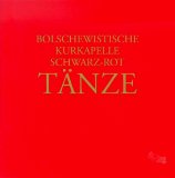 Bolschewistische Kurkapelle Schwarz-Rot - Werke