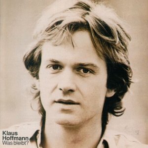 Klaus Hoffmann - Was Bleibt?