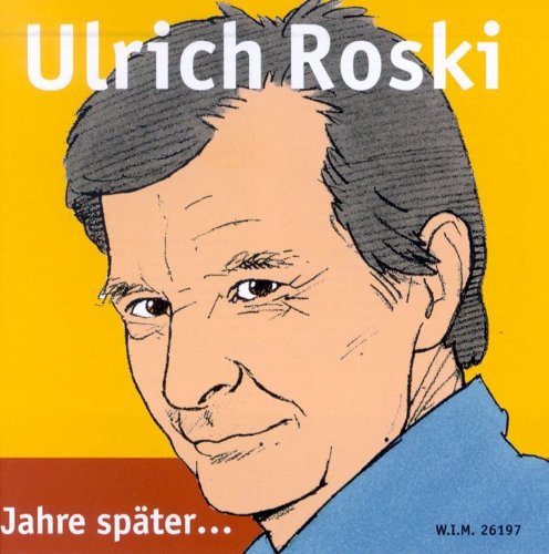 Ulrich Roski - Jahre Spter