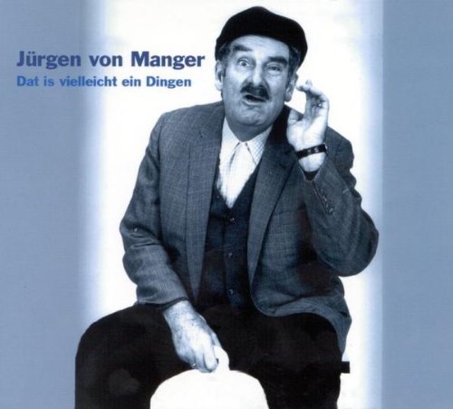 Jürgen Von Manger - Dat Is Vielleicht Ein Dingen...