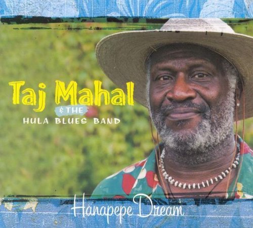 Mahal , Taj & The Hula Blues Band - Hanapepe Dream