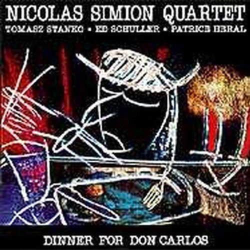 Nicolas Simion Quartet - Dinner for Don Carlos