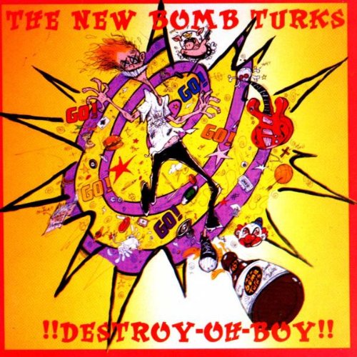 New Bomb Turks , The - Destroy-Oh-Boy