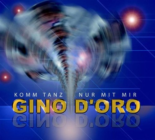 D'Oro , Gino - Komm tanz nur mit mir (Maxi)