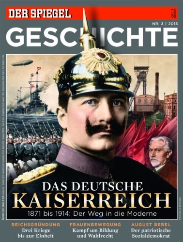 - SPIEGEL GESCHICHTE 3/2013: Das deutsche Kaiserreich