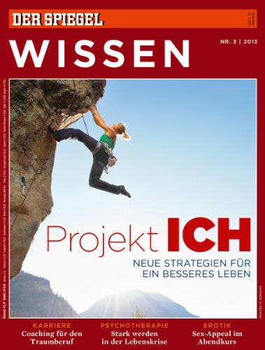  - SPIEGEL WISSEN 3/2013: Projekt Ich