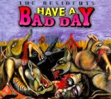 Residents , The - Have A Bad Day