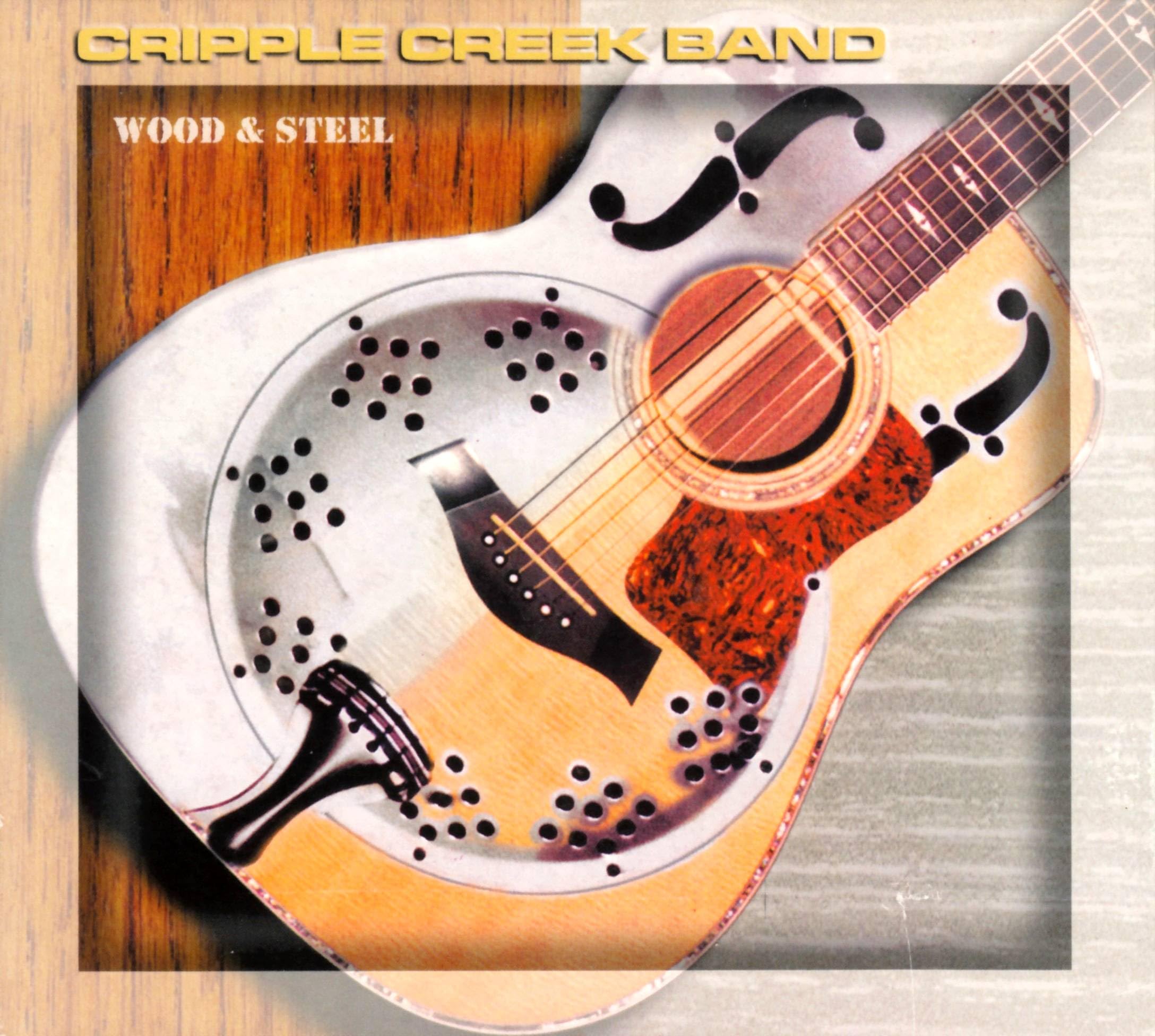 Cripple Creek Band - Wood and Steel