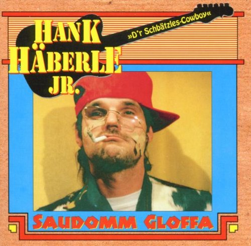 Häberle , Hank jr. - Saudomm Gloffa