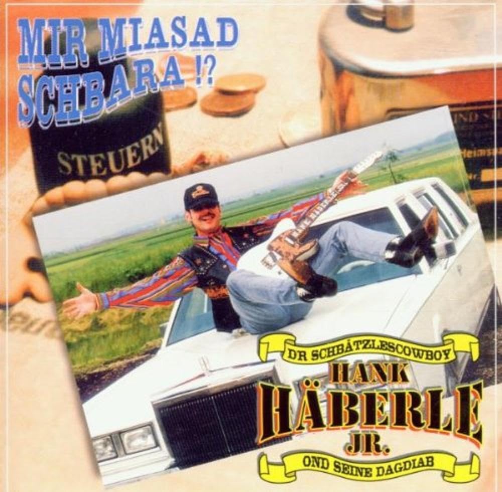 Häberle Jr. , Hank - Mir miasad schbara!?